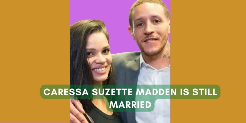 Caressa Suzette Madden Is Still Married