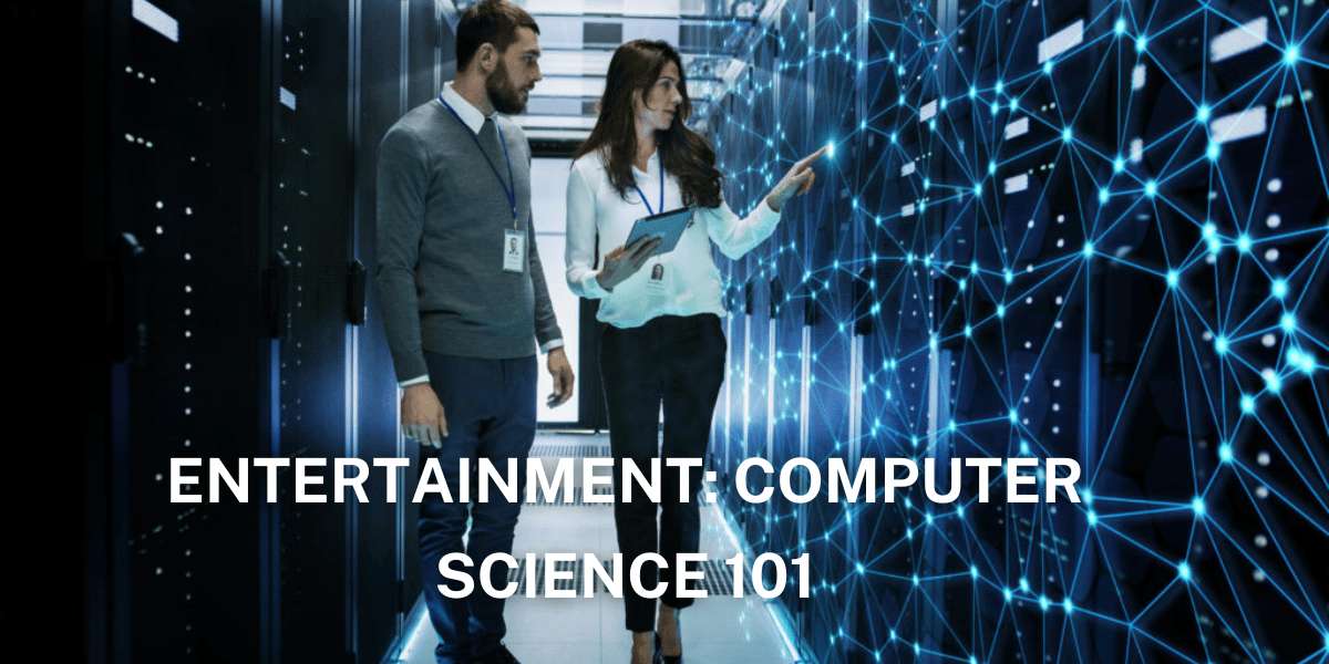 Entertainment: Computer Science 101