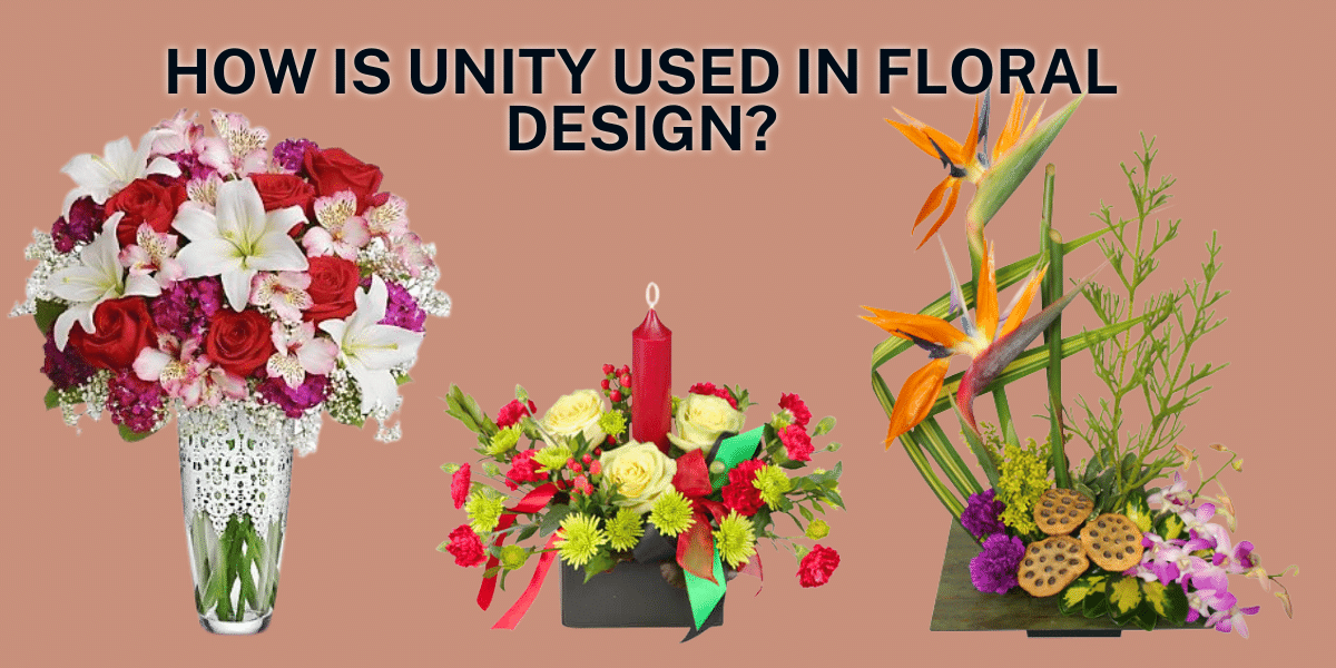 How Is Unity Used In Floral Design