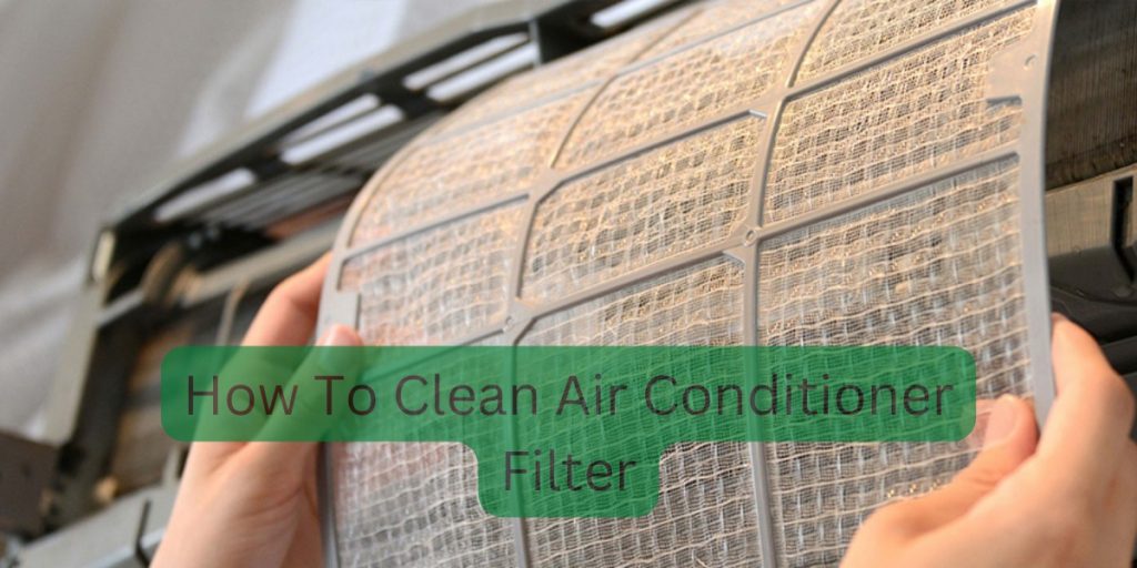 How To Clean Your Air Conditioner Filter