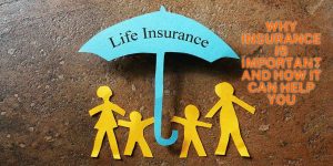 Why Insurance Is Important And How It Can Help You