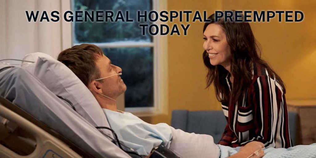Was General Hospital Preempted Today