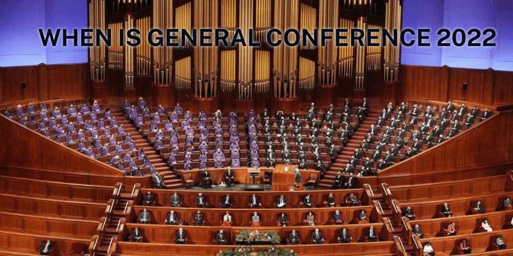 When Is General Conference 2022