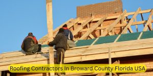 Roofing Contractors In Broward County Florida USA
