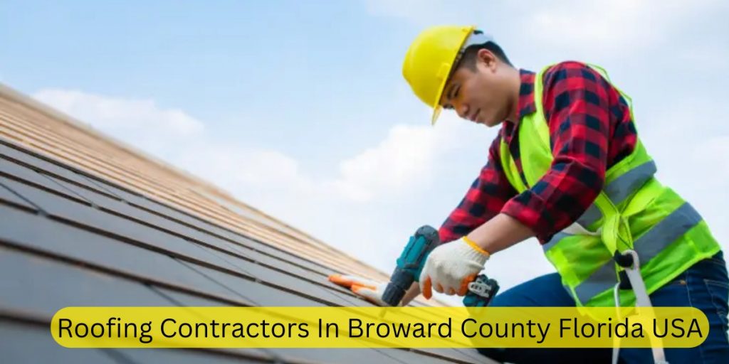Roofing Contractors In Broward County Florida USA