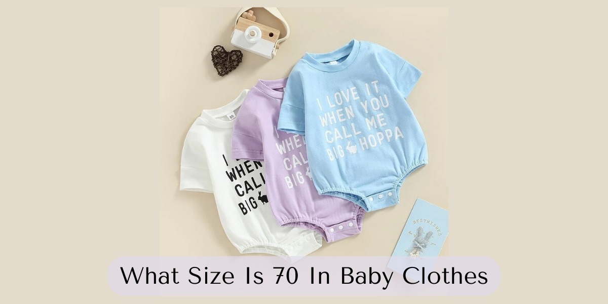 What Size Is 70 In Baby Clothes